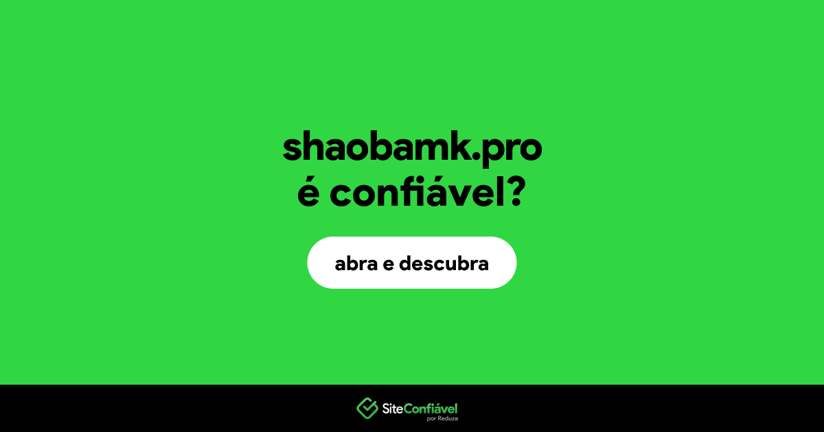 O site shaobamk.pro é confiável?