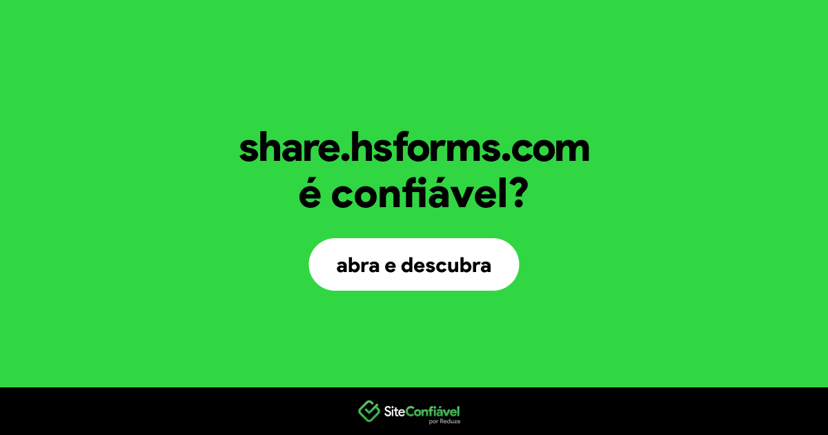 O site share.hsforms.com é confiável?