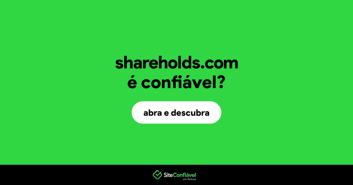 O site shareholds.com é confiável?
