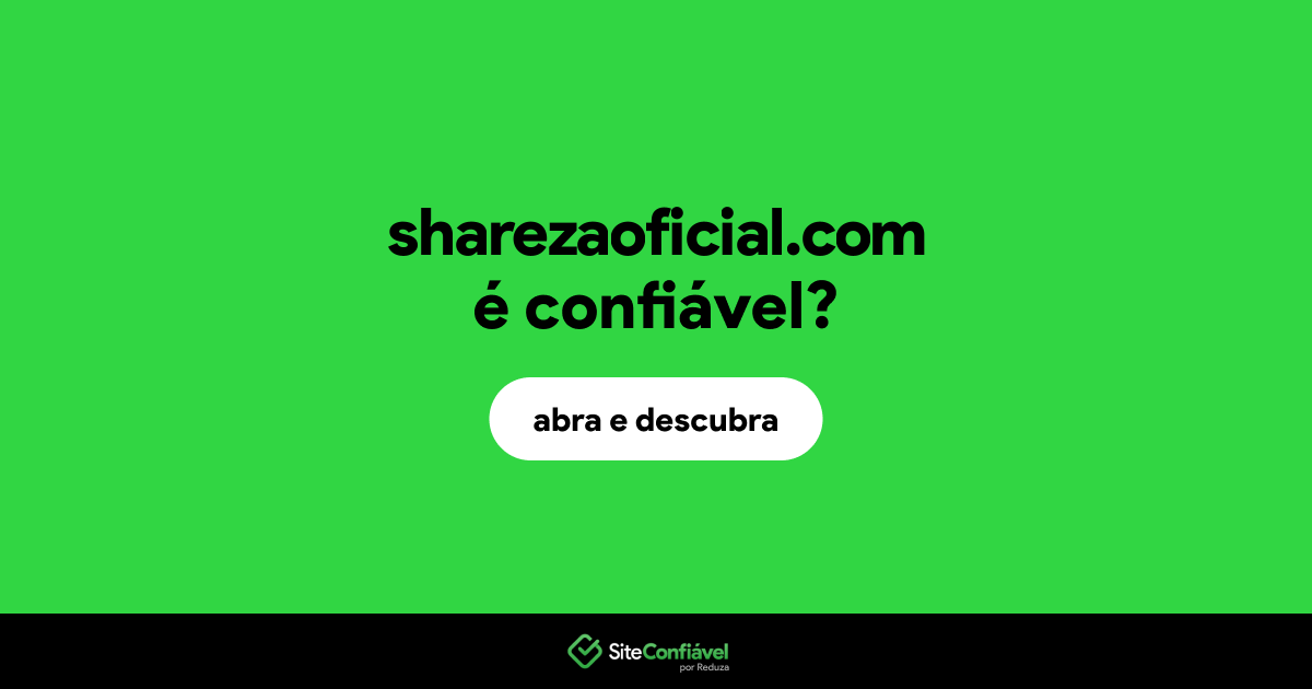 O site sharezaoficial.com é confiável?