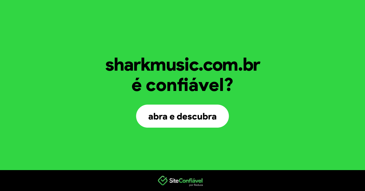 O site sharkmusic.com.br é confiável?