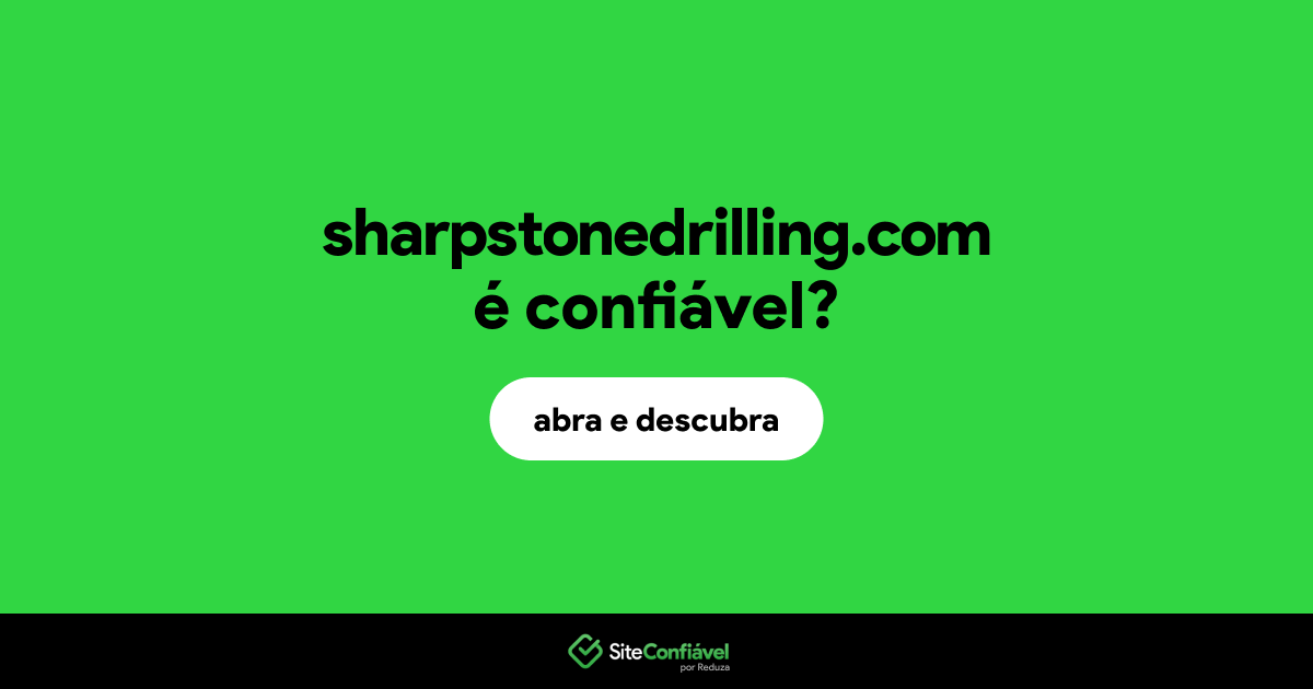 O site sharpstonedrilling.com é confiável?