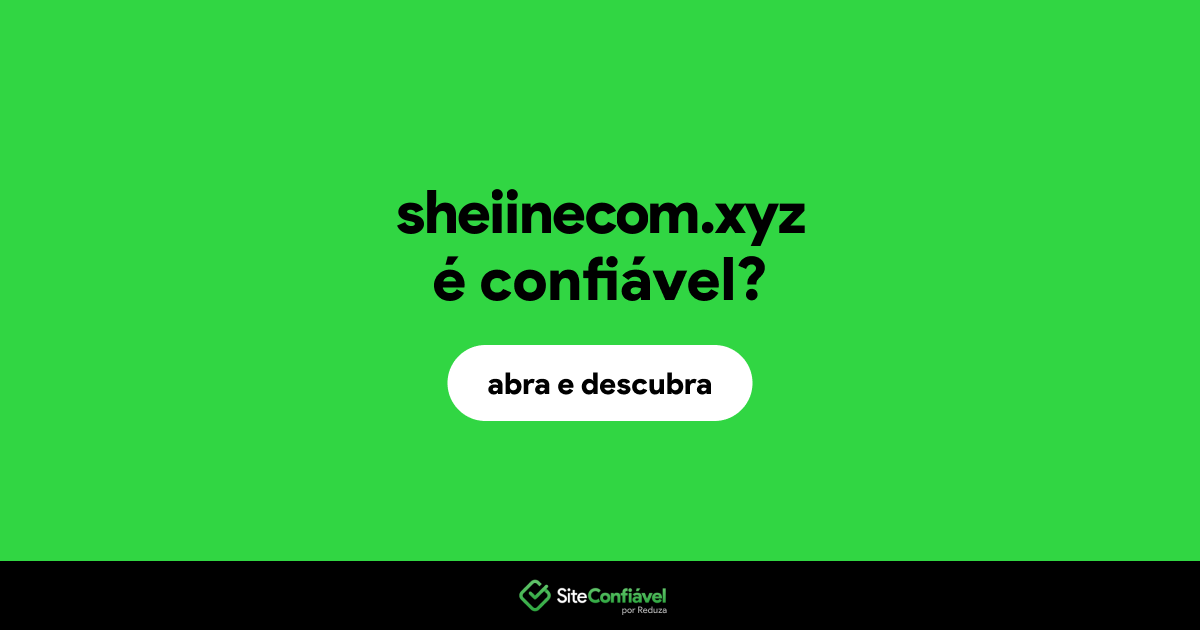 O site sheiinecom.xyz é confiável?