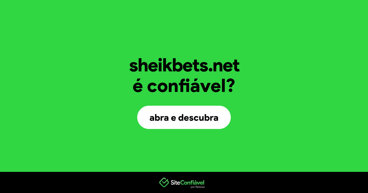 O site sheikbets.net é confiável?