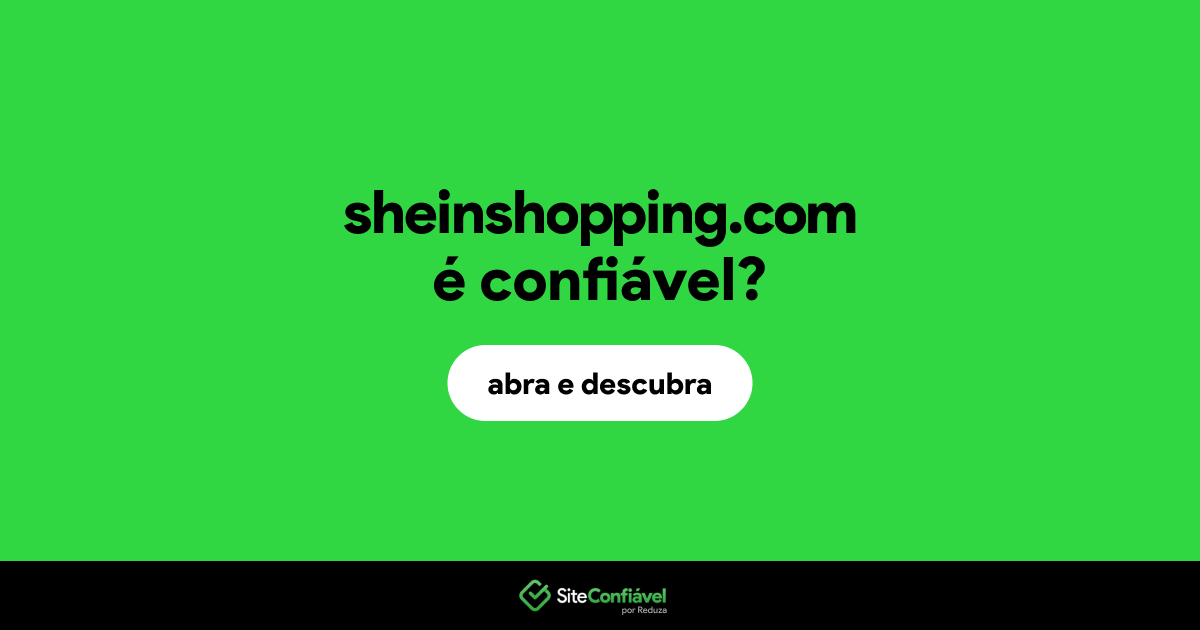 O site sheinshopping.com é confiável?