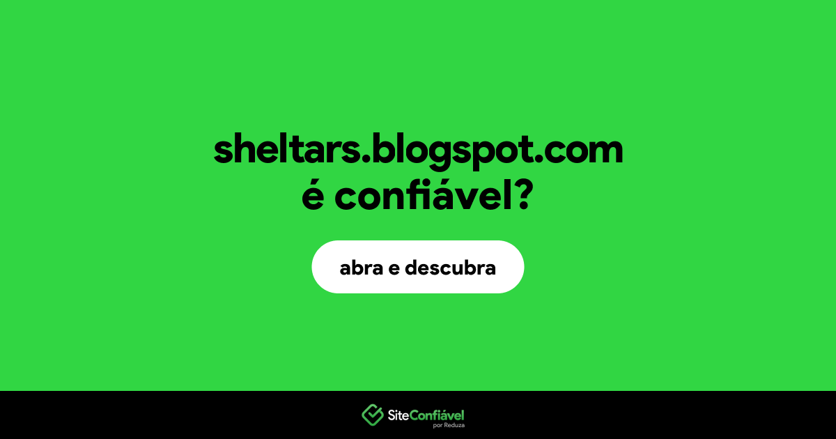O site sheltars.blogspot.com é confiável?