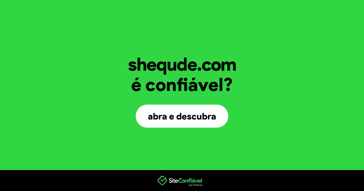 O site shequde.com é confiável?