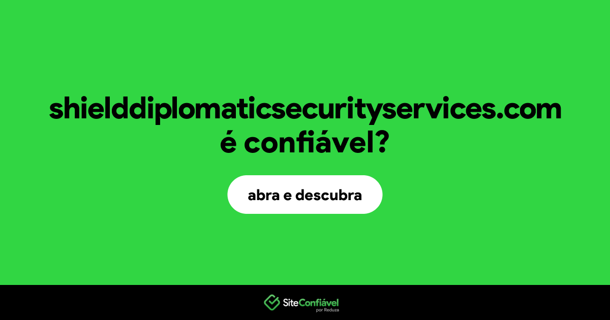 O site shielddiplomaticsecurityservices.com é confiável?