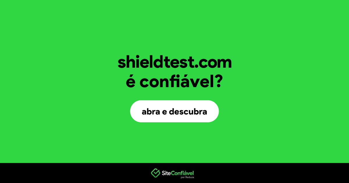 O site shieldtest.com é confiável?