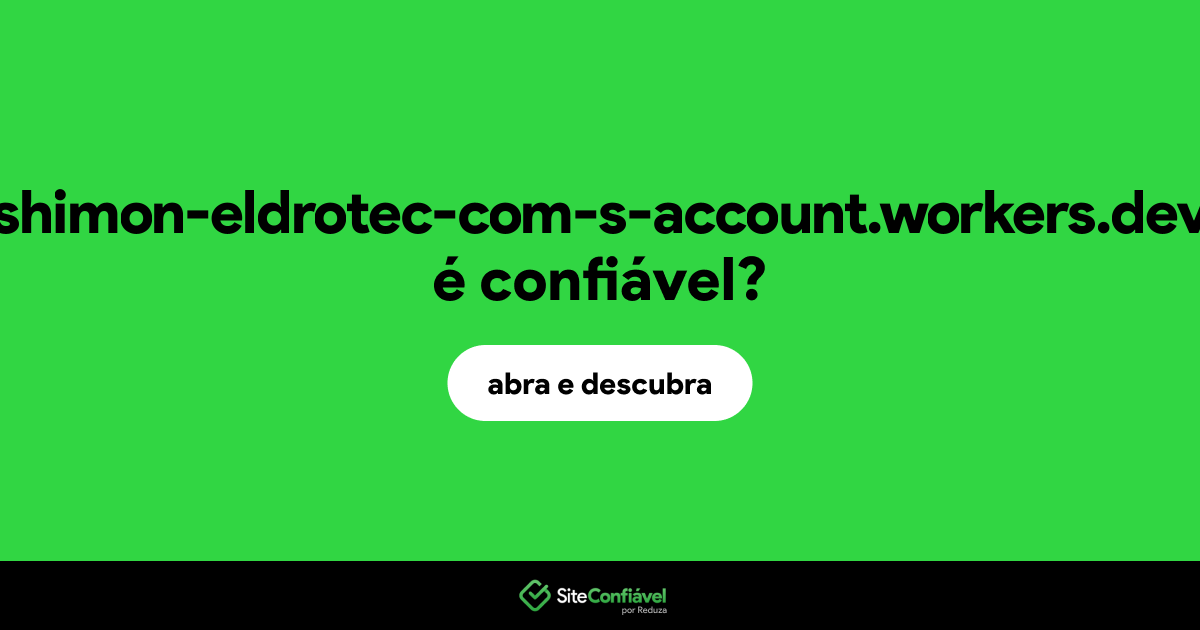O site shimon-eldrotec-com-s-account.workers.dev é confiável?