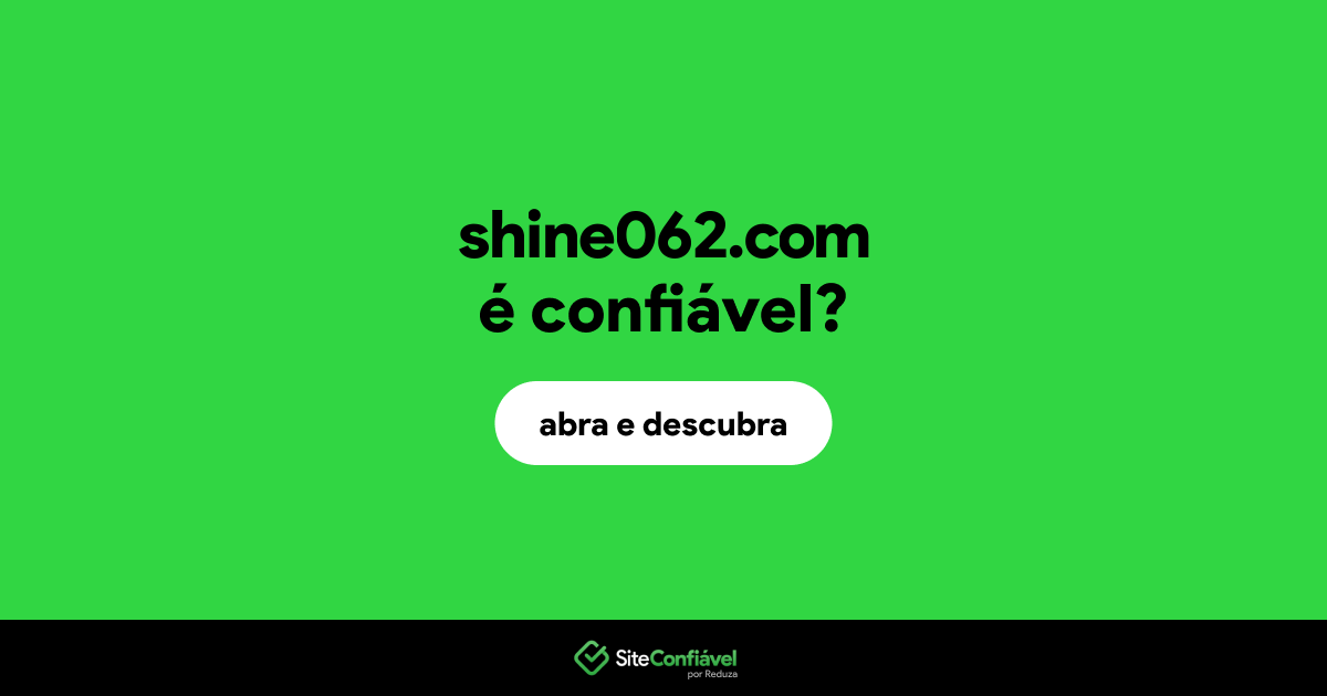 O site shine062.com é confiável?