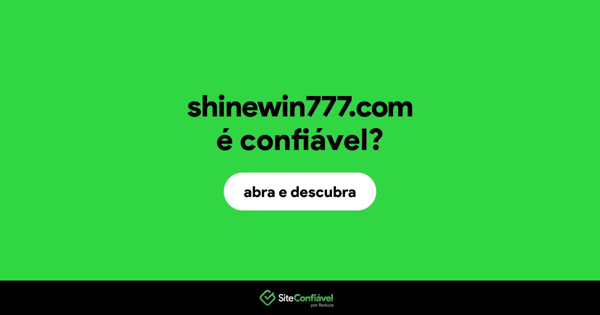 O site shinewin777.com é confiável?