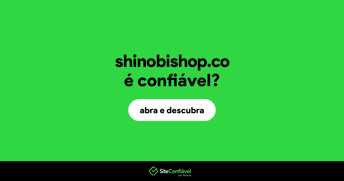 O site shinobishop.co é confiável?