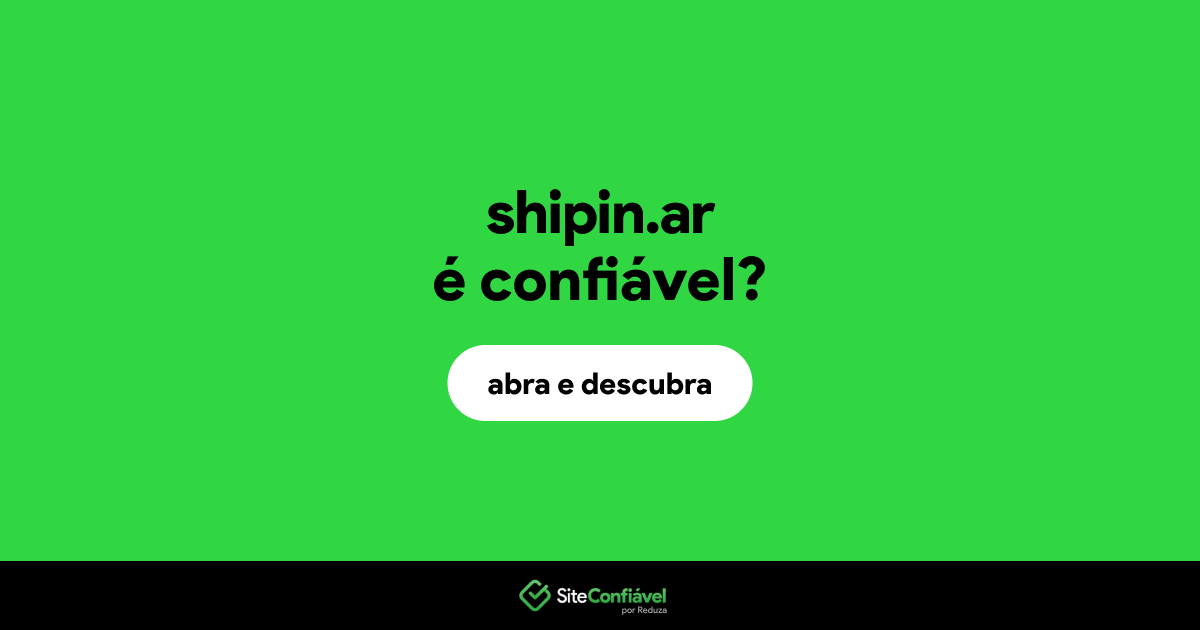 O site shipin.ar é confiável?