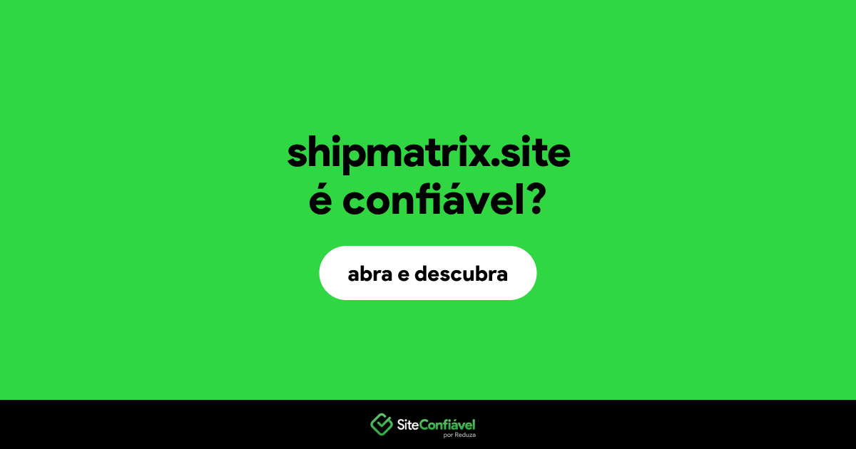 O site shipmatrix.site é confiável?