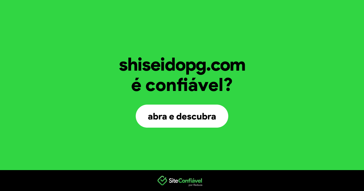 O site shiseidopg.com é confiável?