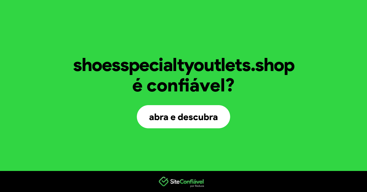 O site shoesspecialtyoutlets.shop é confiável?