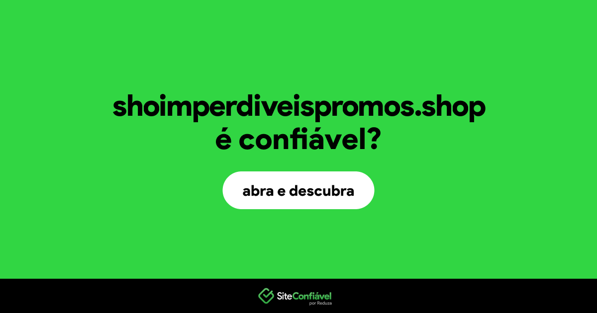 O site shoimperdiveispromos.shop é confiável?