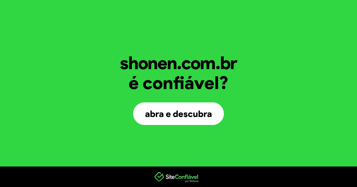 O site shonen.com.br é confiável?