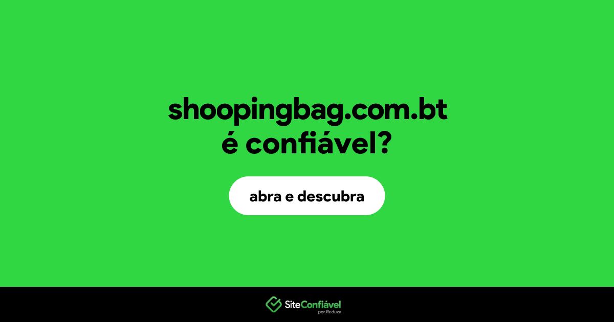 O site shoopingbag.com.bt é confiável?