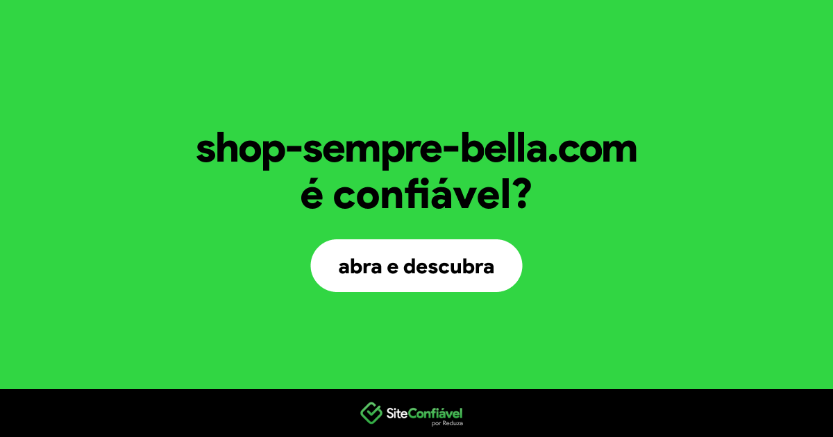 O site shop-sempre-bella.com é confiável?