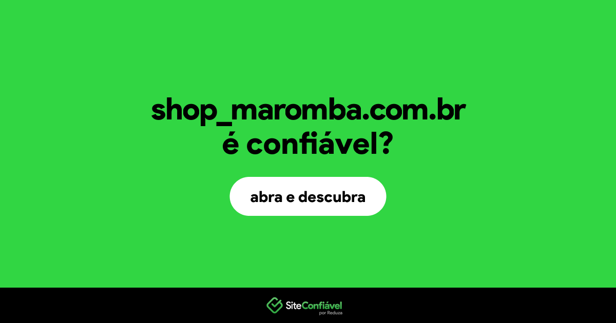 O site shop_maromba.com.br é confiável?