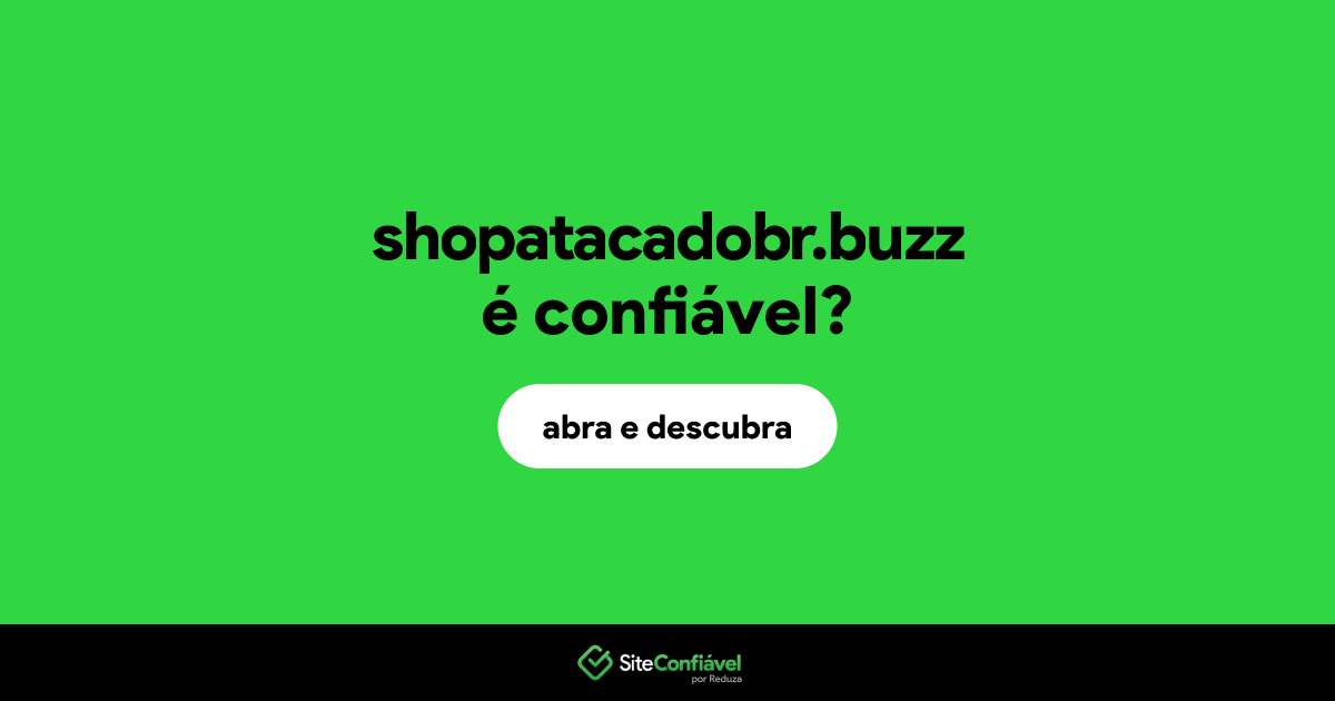 O site shopatacadobr.buzz é confiável?
