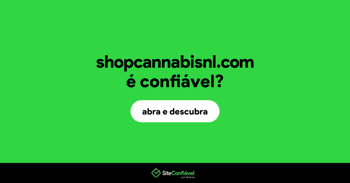 O site shopcannabisnl.com é confiável?