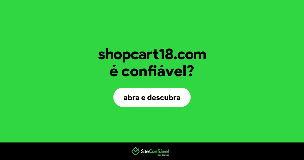 O site shopcart18.com é confiável?