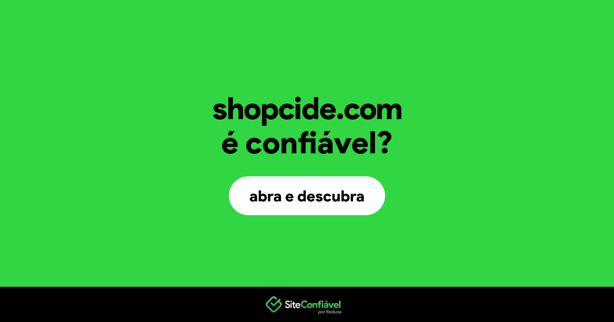 O site shopcide.com é confiável?
