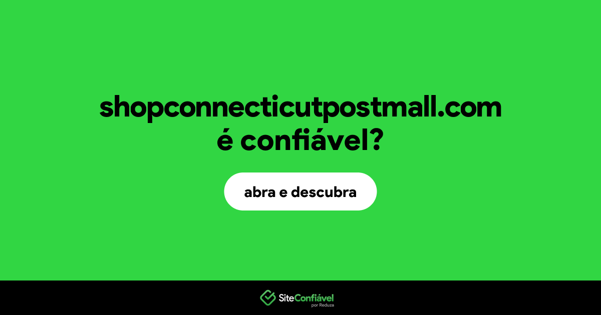 O site shopconnecticutpostmall.com é confiável?