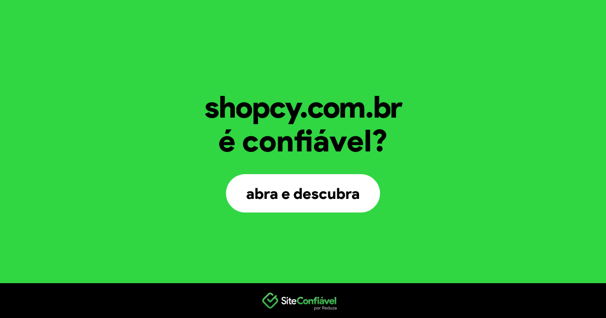 O site shopcy.com.br é confiável?
