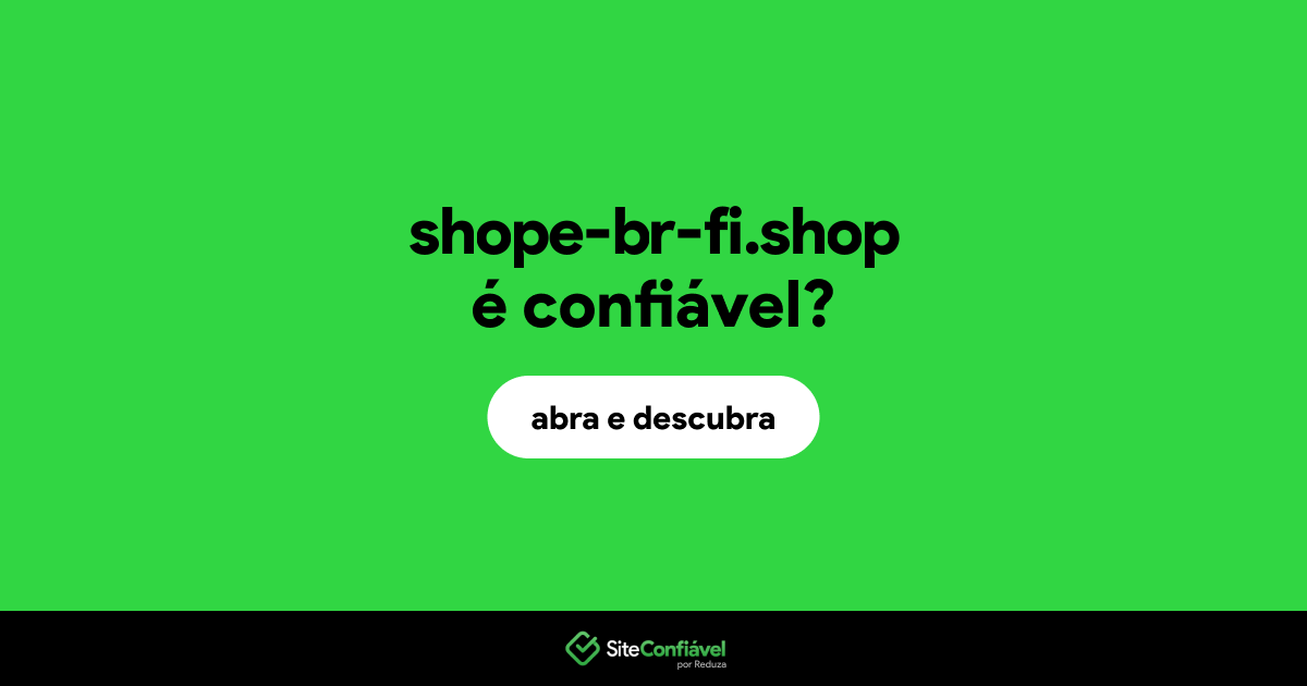 O site shope-br-fi.shop é confiável?