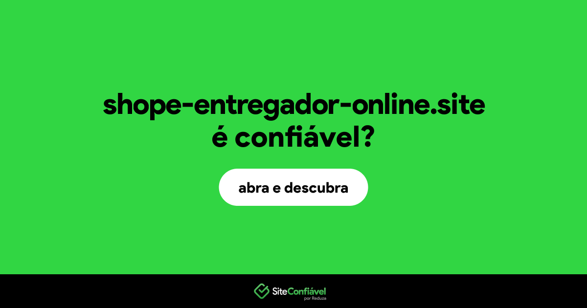 O site shope-entregador-online.site é confiável?