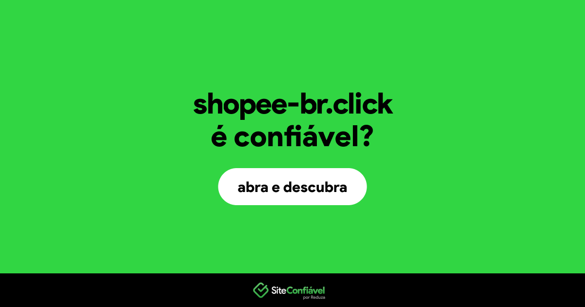 O site shopee-br.click é confiável?