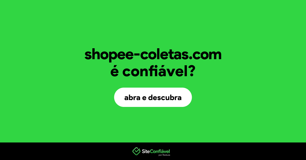 O site shopee-coletas.com é confiável?