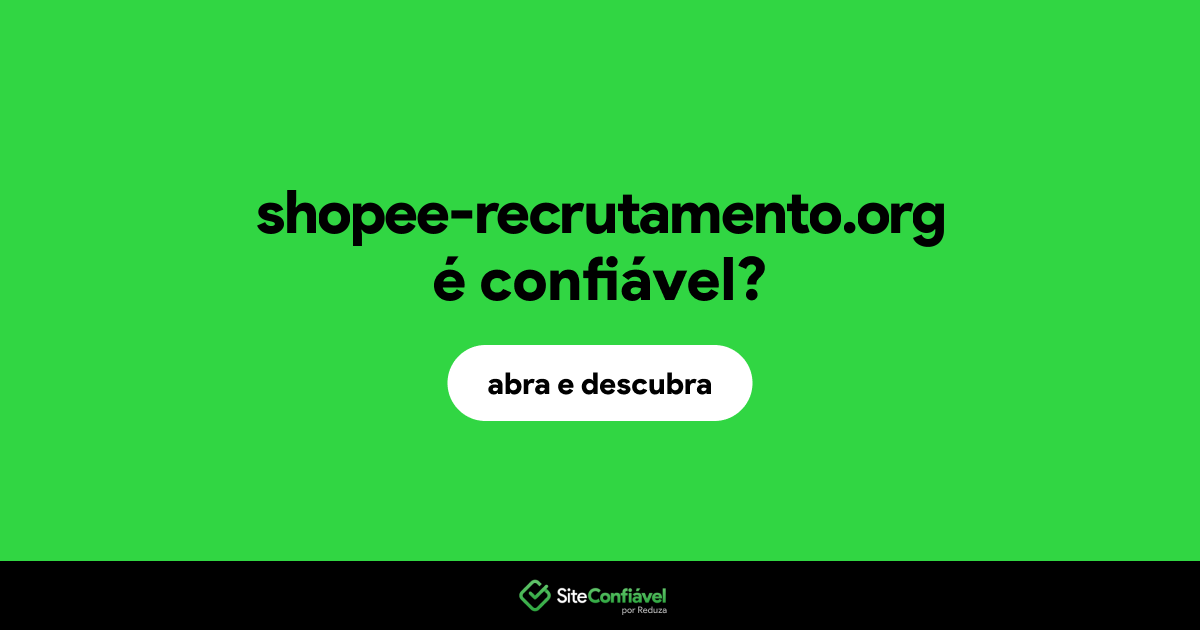 O site shopee-recrutamento.org é confiável?