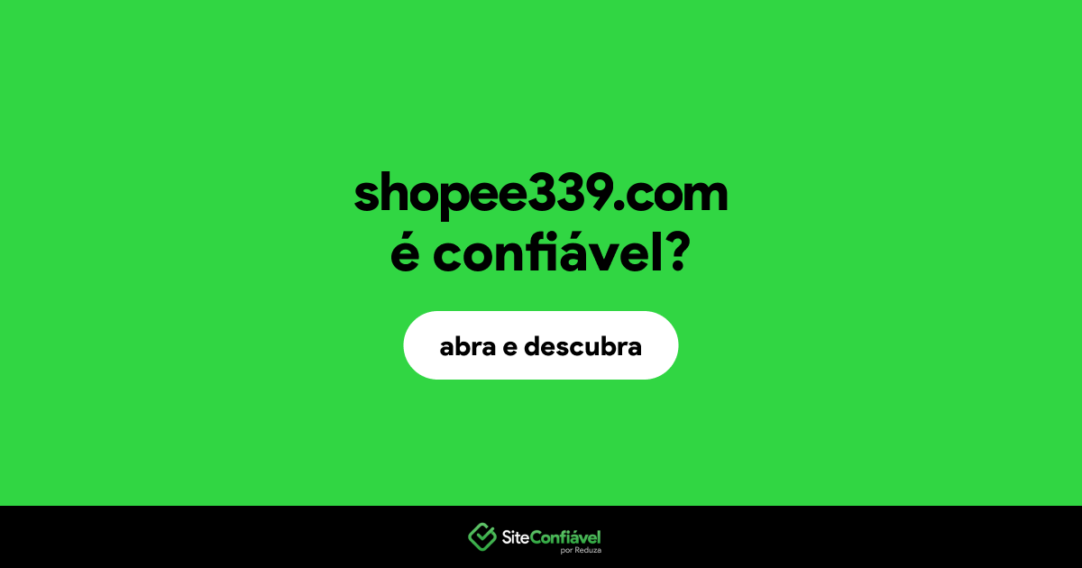O site shopee339.com é confiável?