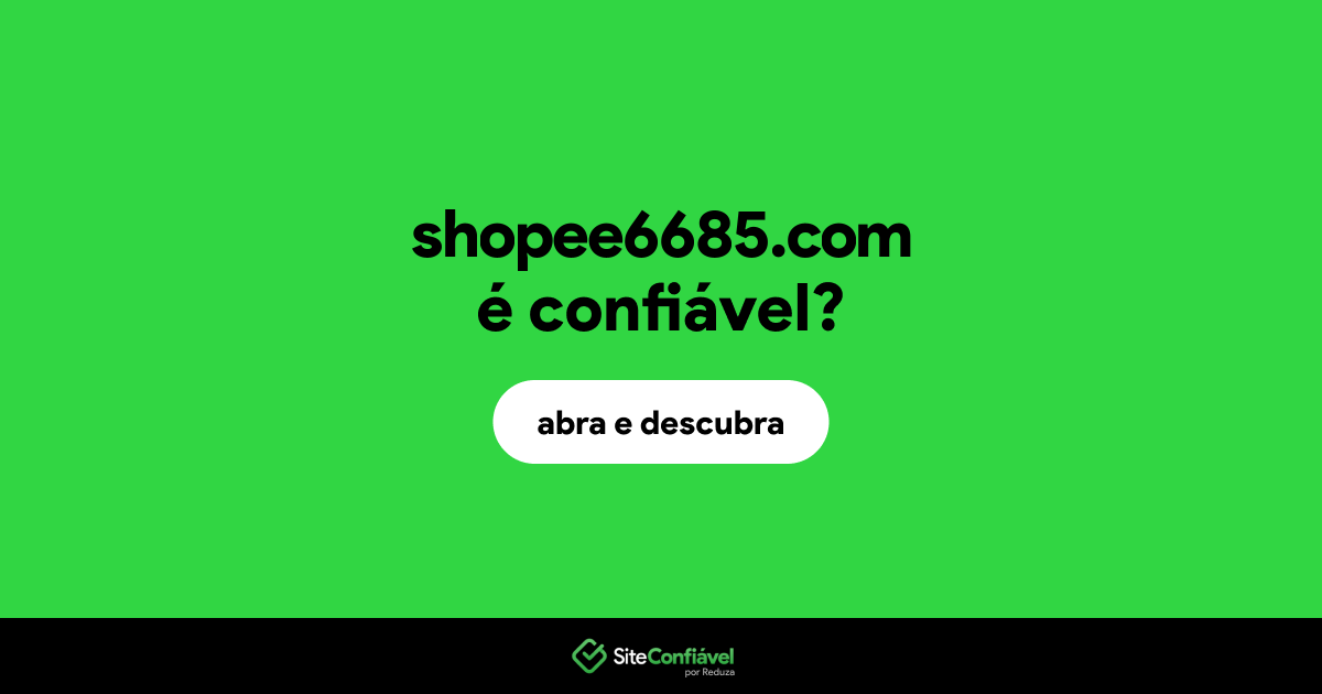 O site shopee6685.com é confiável?