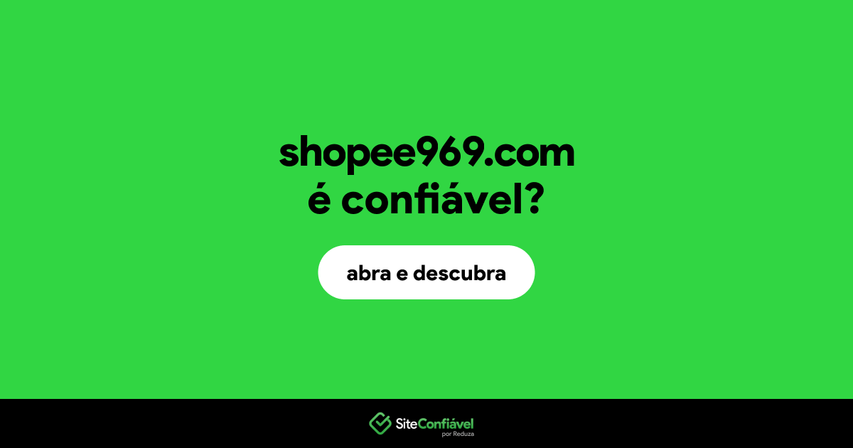 O site shopee969.com é confiável?