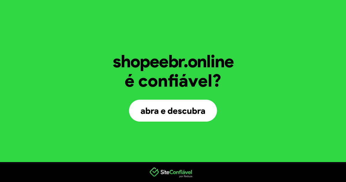 O site shopeebr.online é confiável?
