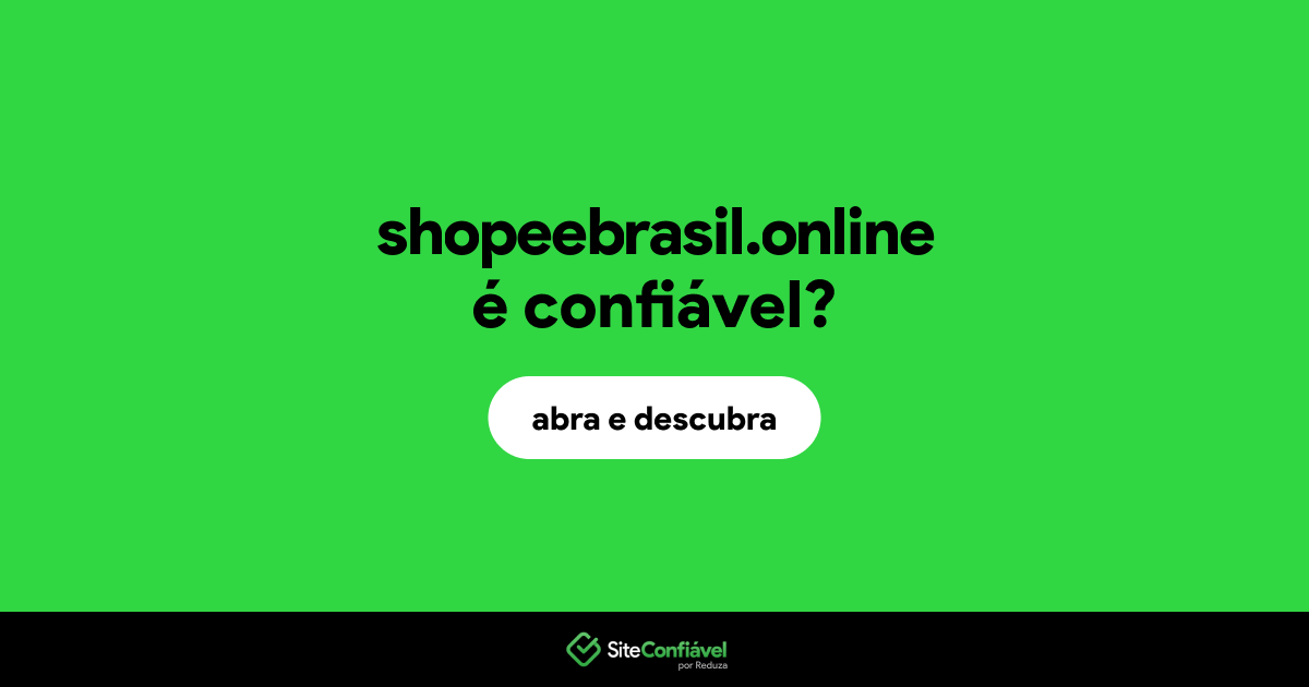 O site shopeebrasil.online é confiável?