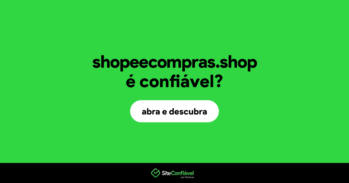 O site shopeecompras.shop é confiável?