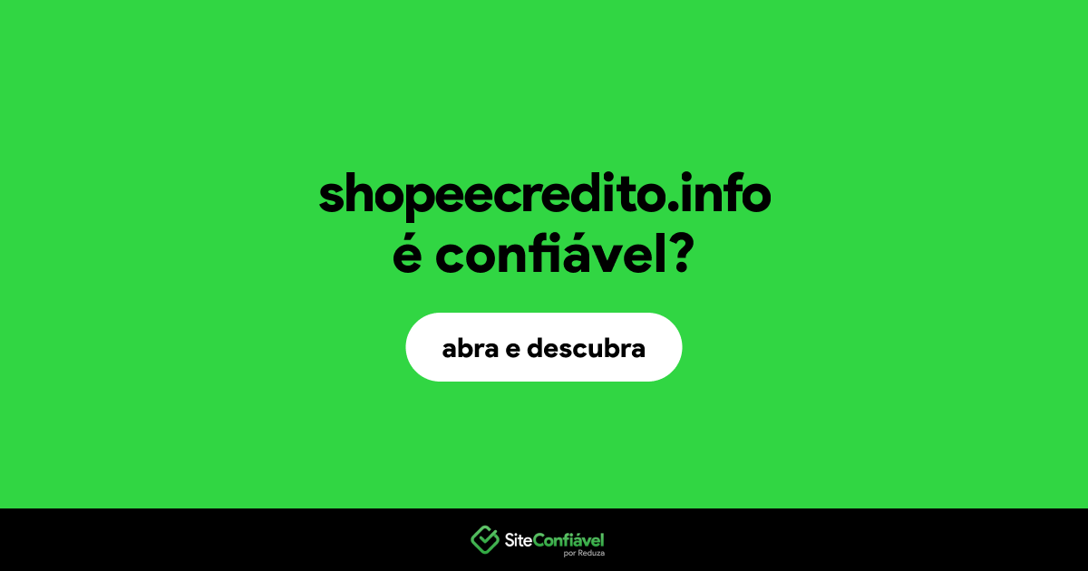 O site shopeecredito.info é confiável?