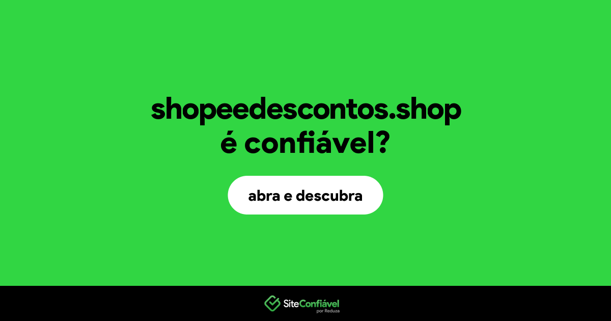 O site shopeedescontos.shop é confiável?