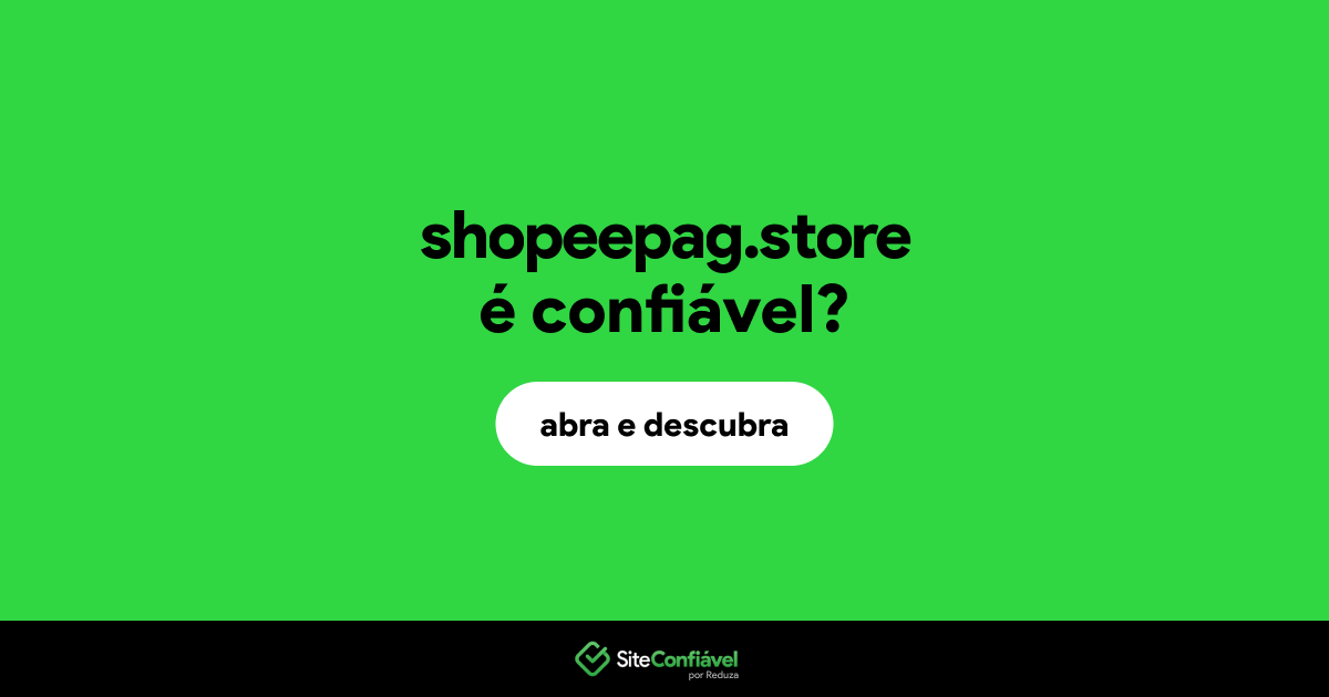 O site shopeepag.store é confiável?