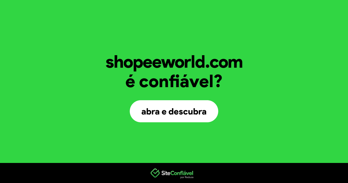 O site shopeeworld.com é confiável?