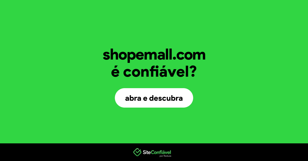 O site shopemall.com é confiável?