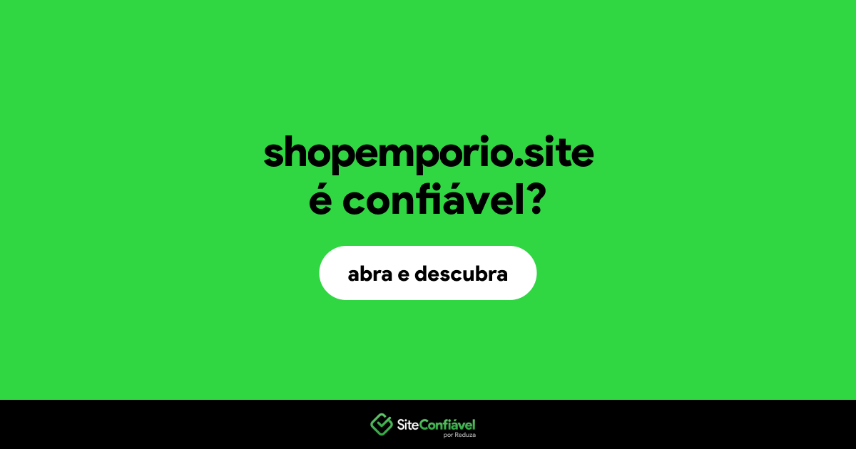 O site shopemporio.site é confiável?