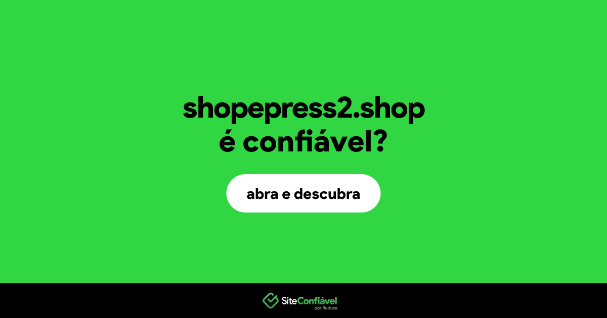 O site shopepress2.shop é confiável?